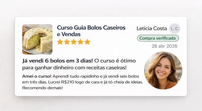 Letícia Costa — Já vendi 6 bolos em 3 dias, lucrei R$210. Compra verificada.